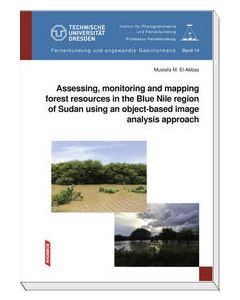 Assessing, monitoring and mapping forest resources in the Blue Nile region of Sudan using an object-based imageanalysis approach