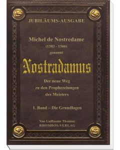  Michel de Nostredame ( 1503-1566) genannt Nostradamus: Der neue Weg... / Michel de Nostredame (1503 - 1566) genannt Nostradamus. Der neue Weg zu den Prophezeiungen des Meisters 