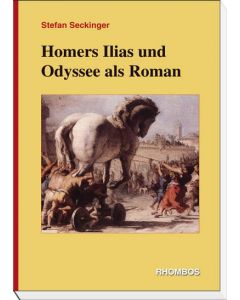 Homers Ilias und Odyssee als Roman