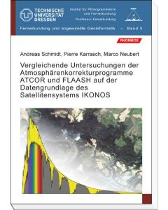 Vergleichende Untersuchungen der Atmosphärenkorrekturprogramme ATCOR und FLAASH auf der Datengrundlage des Satellitensystems IKONOS